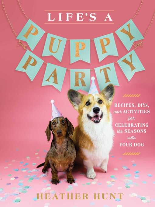 Title details for Life's a Puppy Party by Heather Hunt - Available